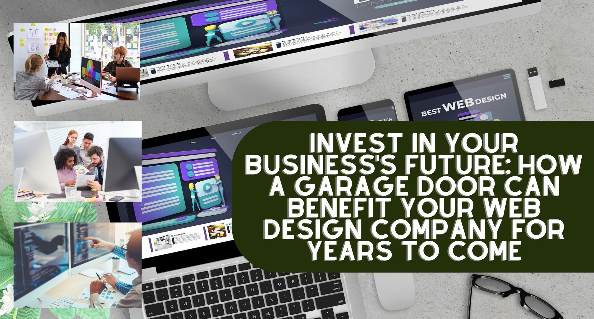 Invest in Your Business's Future How a Garage Door Can Benefit Your Web Design Company for Years to Come